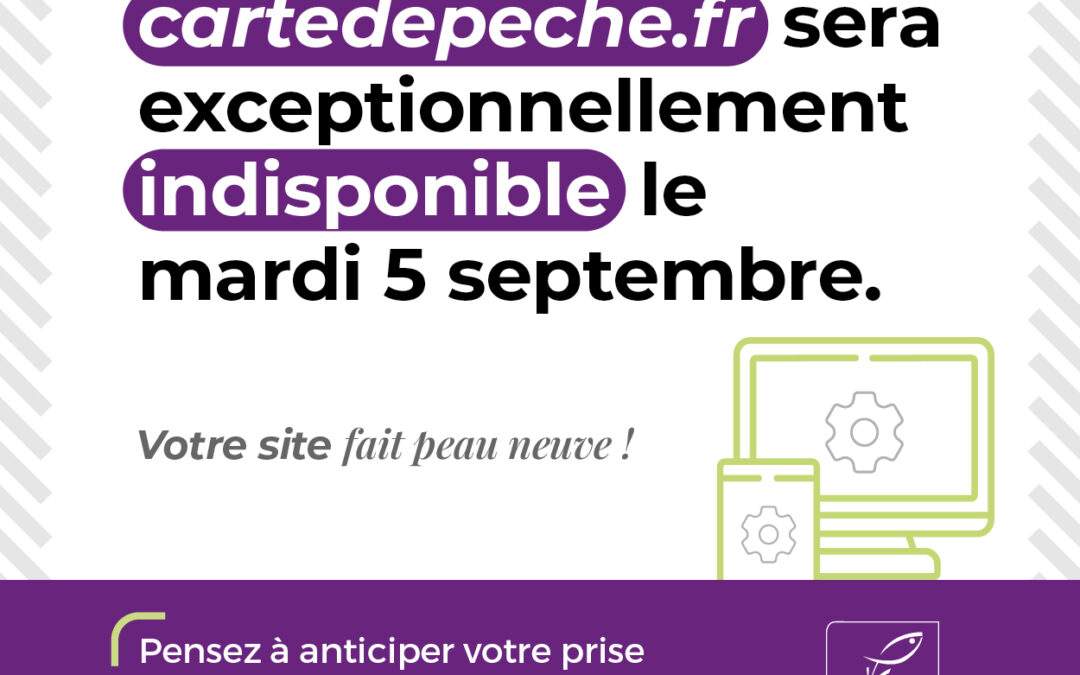 Site cartedepeche.fr en maintenance le mardi 5 septembre